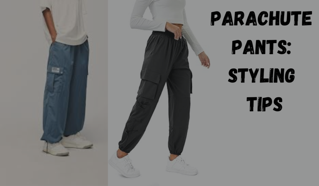 Parachute Pants Styling Tips